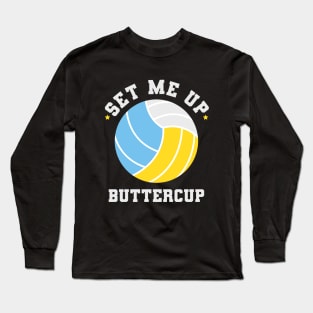 Volleyball Set Me Up Buttercup Long Sleeve T-Shirt